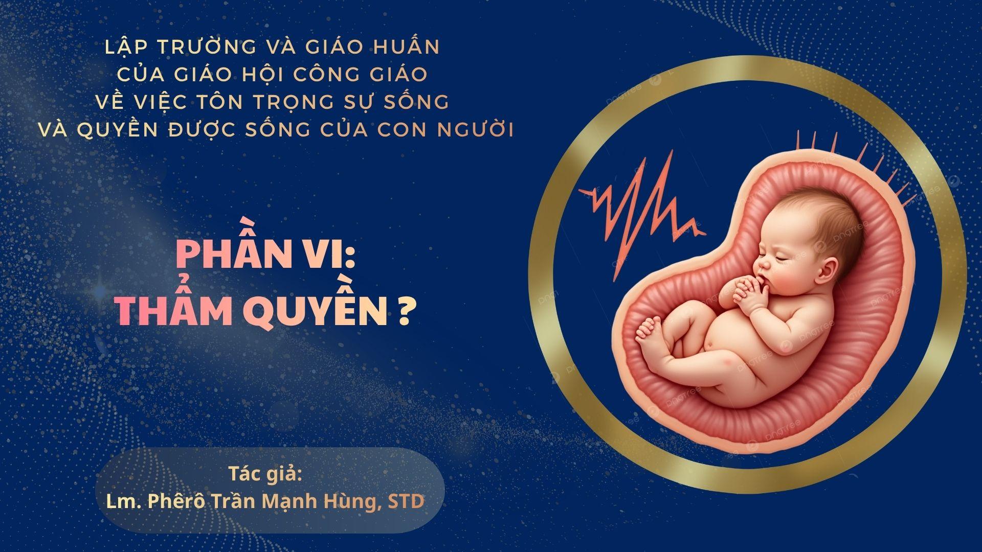 LẬP TRƯỜNG V&Agrave; GI&Aacute;O HUẤN CỦA GI&Aacute;O HỘI C&Ocirc;NG GI&Aacute;O VỀ VIỆC T&Ocirc;N TRỌNG SỰ SỐNG V&Agrave; QUYỀN ĐƯỢC SỐNG CỦA CON NGƯỜI PHẦN 6 - THẨM QUYỀN?